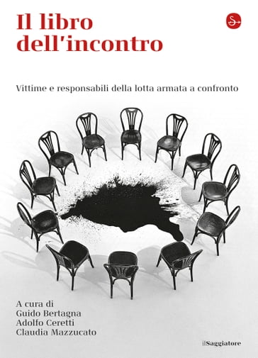 Il libro dell'incontro. Vittime e responsabili della lotta armata a confronto - AA.VV. Artisti Vari