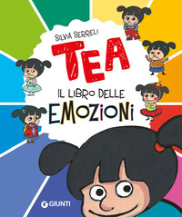 Il libro delle emozioni. Tea. Ediz. a colori - Silvia Serreli