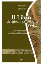 Il libro dei giochi psicologici. 2.La più grande raccolta di giochi e progetti outdoor per la formazione esperienziale