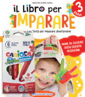 Il libro per imparare. 3 anni. Ediz. a colori. Con 6 pennarelli Jumbo Carioca