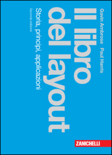 Il libro del layout. Storia, principi, applicazioni - Gavin Ambrose - Paul Harris