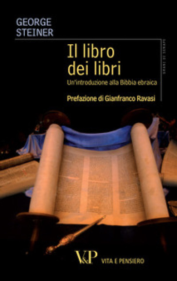 Il libro dei libri. Un'introduzione alla Bibbia ebraica - George Steiner