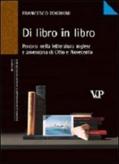 Di libro in libro. Percorsi nella letteratura inglese e americana di Otto e Novecento