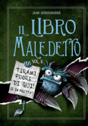 Il libro maledetto. Vol. 2: Tirami fuori di qui! (E in fretta!)