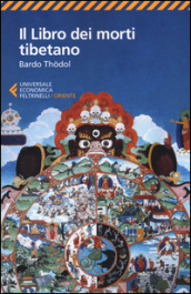 Il libro dei morti tibetano. Bardo Thodol