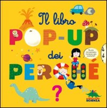 Il libro pop-up dei perché. Ediz. illustrata - Sylvie Baussier