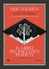 Il libro dei racconti perduti. La storia della Terra di mezzo. 1.