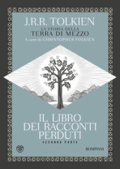 Il libro dei racconti perduti. La storia della Terra di mezzo. 2.