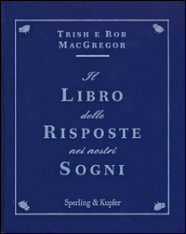 Il libro delle risposte nei nostri sogni - Trish MacGregor - Rob MacGregor