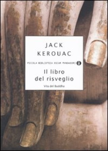 Il libro del risveglio. Vita del Buddha - Jack Kerouac