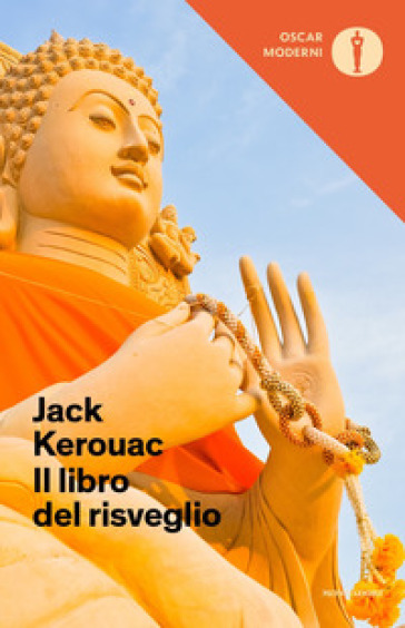 Il libro del risveglio. Vita del Buddha - Jack Kerouac