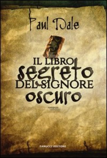 Il libro segreto del signore oscuro - Paul Dale