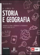 Il libro di storia e geografia. Percorsi di storia, geografia e cittadinanza per gli utenti dei CTP. Per la Scuola media. Con espansione online