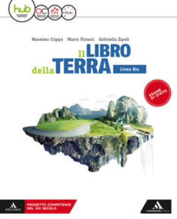 Il libro della terra. Ediz. blu. Per le Scuole superiori. Con e-book. Con espansione online - Massimo Crippa - Marco Fiorani - Gabriella Zipoli