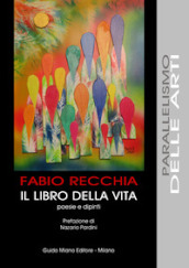 Il libro della vita. Poesie e dipinti