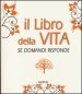 Il libro della vita. Se domandi risponde