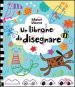 Un librone da disegnare. Ediz. illustrata