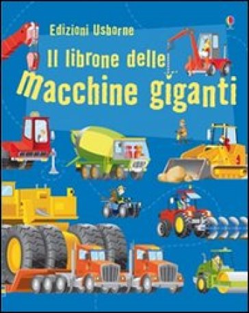 Il librone delle macchine giganti - Minna Lacey - Gabriele Antonini