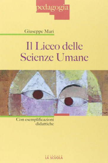 Il liceo delle scienze umane. Con esemplificazioni didattiche - Giuseppe Mari