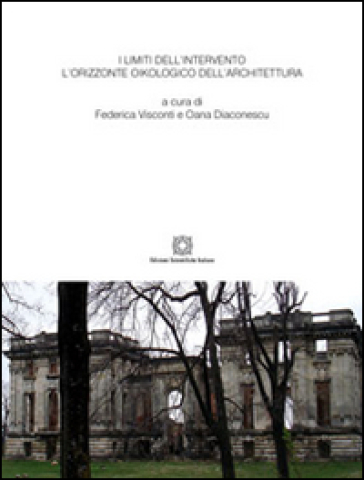 I limiti dell'intervento. L'orizzonte oikologico dell'architettura