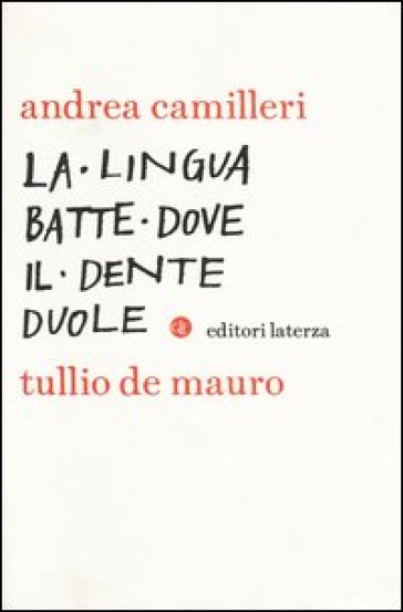 La lingua batte dove il dente duole - Andrea Camilleri - Tullio De Mauro