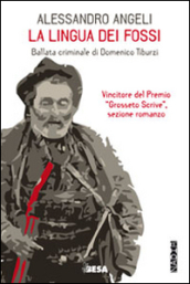 La lingua dei fossi. Ballata criminale di Domenico Tiburzi