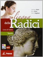 La lingua delle radici. Corso di latino teoria. Per le Scuole superiori. Con espansione online