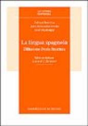 La lingua spagnola. Diffusione, storia, struttura