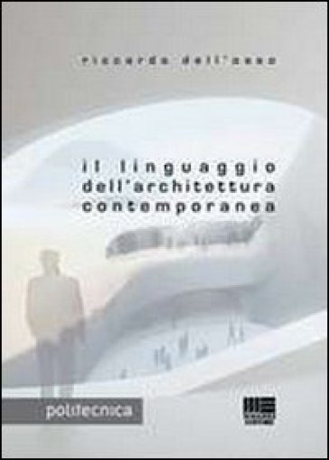 Il linguaggio dell'architettura contemporanea - Riccardo Dell