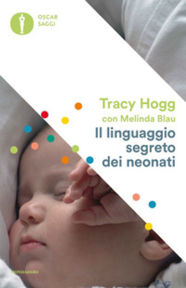 Il linguaggio segreto dei neonati - Tracy Hogg - Melinda Blau
