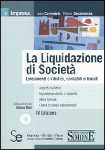 La liquidazione di società. Lineamenti civilistici, contabili e fiscali. Con CD-ROM - Paolo Decaminada - Ivan Cemerich