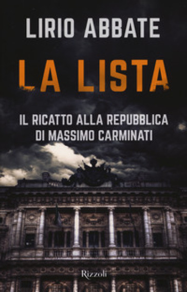 La lista. Il ricatto alla Repubblica di Massimo Carminati - Lirio Abbate
