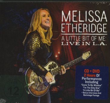 A little bit of me: live in l.a. - Melissa Etheridge