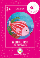 A little fish on the seabed. Con File audio per il download