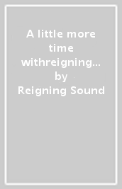 A little more time withreigning sound