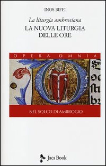 La liturgia ambrosiana. La nuova liturgia delle ore. Nel solco di Ambrogio. 2. - Inos Biffi