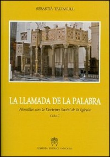 La llamada de la palabra. Homilias con la doctrina social de la iglesia ciclo C - Sebastià Taltavull