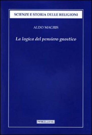 La logica del pensiero gnostico - Aldo Magris