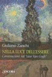 Nella luce dell essere. Conversazioni sul «caso Van Gogh»