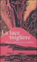 La luce migliore. Poeti americani in Italia