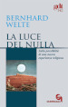 La luce del nulla. Sulla possibilità di una nuova esperienza religiosa