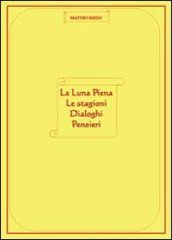 La luna piena-Le stagioni-Dialoghi-Pensieri