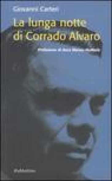 La lunga notte di Corrado Alvaro - Giovanni Carteri