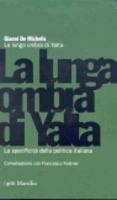 La lunga ombra di Yalta. La specificità della politica italiana