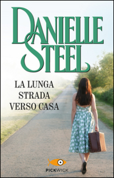 La lunga strada verso casa. Ediz. illustrata - Danielle Steel