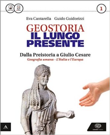 Il lungo presente. Con Atlante. Per i Licei. Con e-book. Con espansione online. 1. - Eva Cantarella - Giulio Guidorizzi