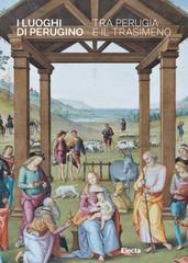 I luoghi di Perugino tra Perugia e il Trasimeno