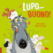 Il lupo... buono! Ediz. a colori