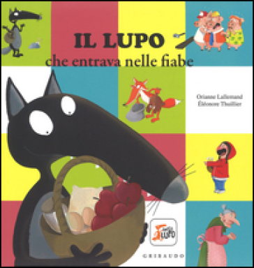 Il lupo che entrava nelle fiabe. Amico lupo. Ediz. a colori - Orianne Lallemand