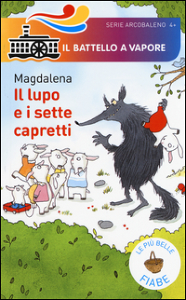 Il lupo e i sette capretti. Le più belle fiabe - Magdalena